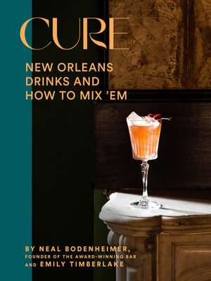 cover image of Cure: New Orleans Drinks and How to Mix 'Em from the Award-Winning Bar